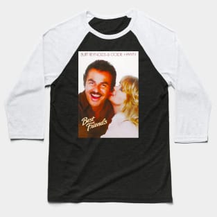 goldie hawn burt reynolds Baseball T-Shirt